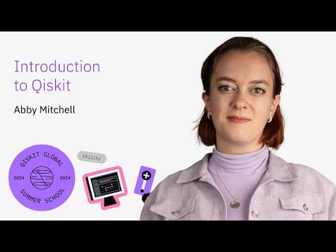 Start Writing Quantum Code with Abby Mitchell: Qiskit Summer School 2024 thumbnail