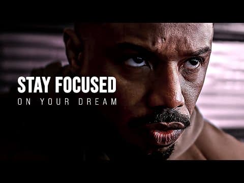 STAY FOCUSED ON YOUR DREAM - Motivational Speech thumbnail