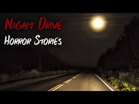 3 Terrifying TRUE Night Drive Horror Stories (V2) thumbnail