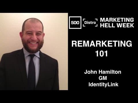 [500Distro] Remarketing 101 with John Hamilton thumbnail
