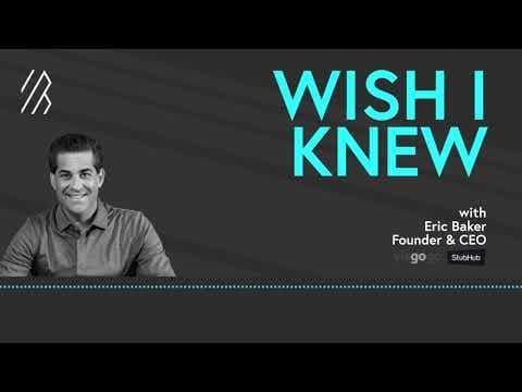 Wish I Knew: Eric Baker, Viagogo & StubHub | Bessemer Venture Partners | Episode 3 thumbnail