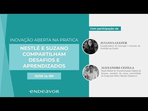 Como aplicar inovação aberta na prática com Nestlé e Suzano thumbnail