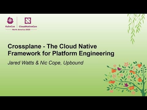 Crossplane - The Cloud Native Framework for Platform Engineering - Jared Watts & Nic Cope, Upbound thumbnail