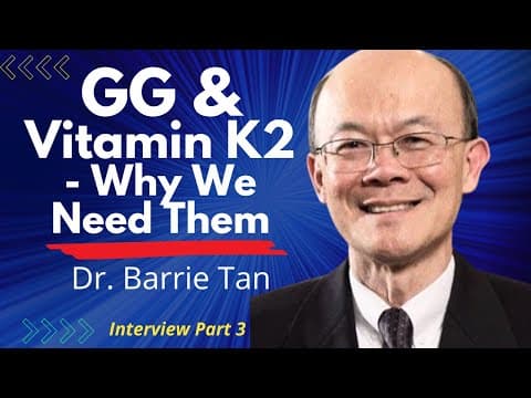 Geranylgeraniol & Vitamin K2 - Why We Need Them | Dr Barrie Tan Episode 3 thumbnail