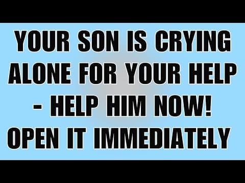 🧾God Says: I am Not Joking! Your Son is Crying Alone for Your Help, Help him Now | God Message thumbnail