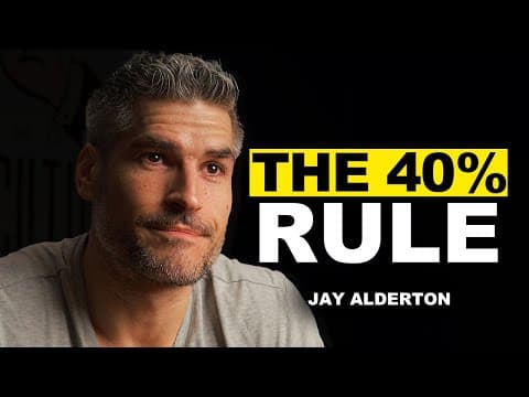THE 40% RULE - How To Master Your Life | Jay Alderton thumbnail