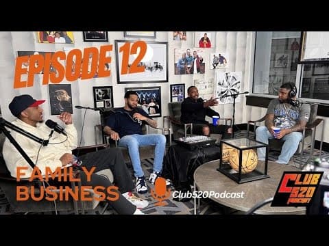 Club 520 Podcast | Episode 12 | Family Business ft 520 Mook thumbnail