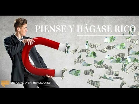¿Cómo aplicar las ideas de Piense y hágase rico? thumbnail