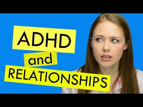 ADHD and Relationships: Let's Be Honest thumbnail