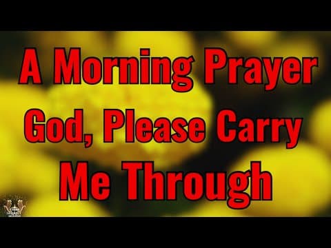 God Will Carry You Through This | Morning Prayer for Hope thumbnail