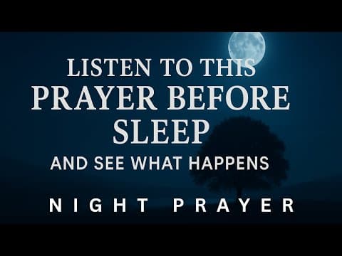 Pray This Before You Sleep & Watch Miracles Happen | Powerful Bedtime Prayer for Peace & Protection thumbnail