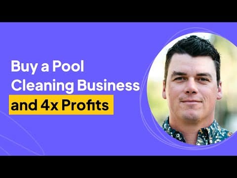 How to Buy a Pool Cleaning Business and 4x Profits | Ben Bortner Interview thumbnail