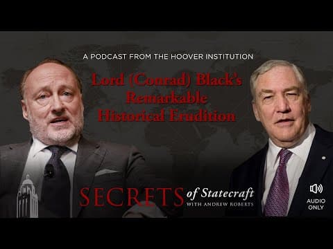 Lord (Conrad) Black’s Remarkable Historical Erudition | Andrew Roberts | Hoover Institution thumbnail