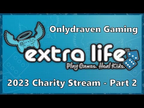 Onlydraven Gaming - 24 Hour Extra Life Charity Stream 2023 - Part 2 thumbnail