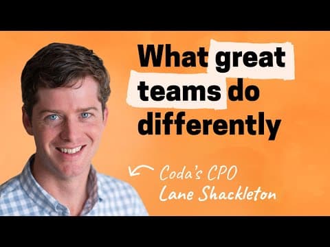 What sets great teams apart | Lane Shackleton (CPO of Coda) thumbnail