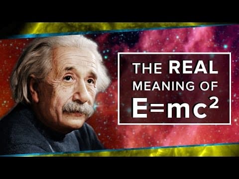 The Real Meaning of E=mc² thumbnail