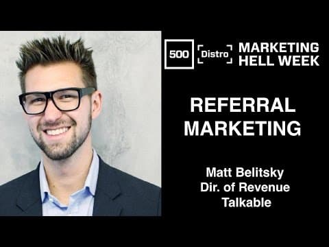 [500Distro] Referral Marketing with Matt Belitsky thumbnail