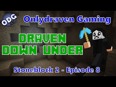 Stoneblock 2 - Draven Down Under - Episode 8 thumbnail