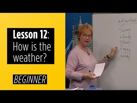 Beginner Levels - Lesson 12: How is the weather? thumbnail