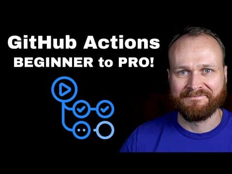 Complete GitHub Actions Course - From BEGINNER to PRO thumbnail