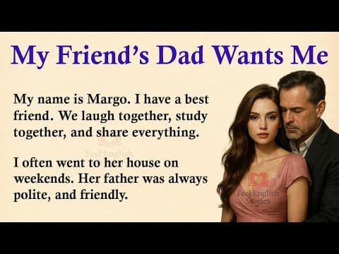 My Best Friend’s Dad Wants Me ✅ Emotional English Story (A1 | A2 Level) ✅ thumbnail