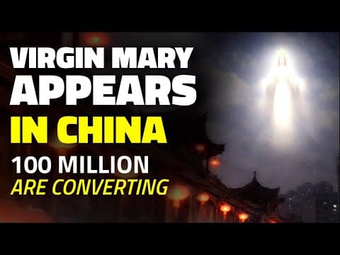 The Virgin Mary Appears in China – The Secret Behind 100 Million Conversions! thumbnail