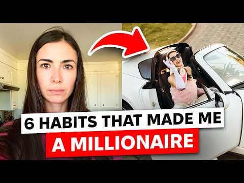 6 habits that made me a multi-millionaire thumbnail