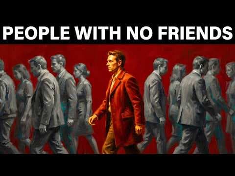 If You Have Few or No Friends, You Likely Have These 7 Rare Traits thumbnail