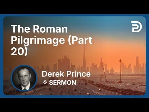 The Roman Pilgrimage (Part 20) | Derek Prince thumbnail
