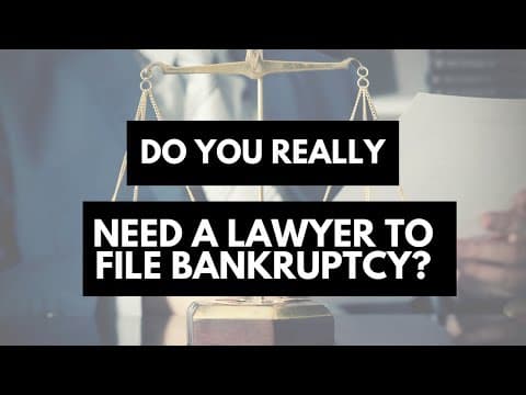 Do You Really Need a Lawyer to File Bankruptcy? thumbnail