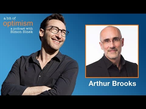 Happiness with Arthur Brooks | A Bit of Optimism with Simon Sinek: Episode 51 thumbnail