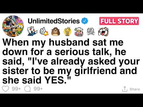 My husband said, "I've already asked your sister to be my girlfriend" [FULL STORY] thumbnail
