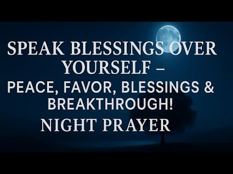 Speak Blessings Over Yourself Before Sleep | Powerful Night Prayer for Breakthrough thumbnail
