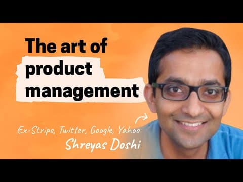 How to Master Product Management with Shreyas Doshi thumbnail