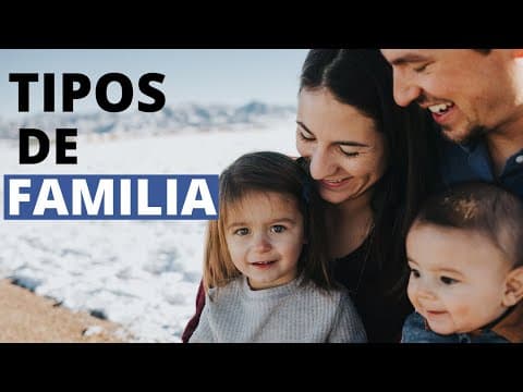 Los 9 tipos de familia y sus características thumbnail