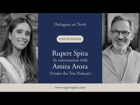 Creation and Consciousness | Rupert Spira with Amira Arora ‘Under the Tree’ Podcast thumbnail