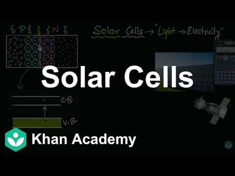 Solar cells - working (and difference from photodiodes) | Semiconductors | Physics | Khan Academy thumbnail