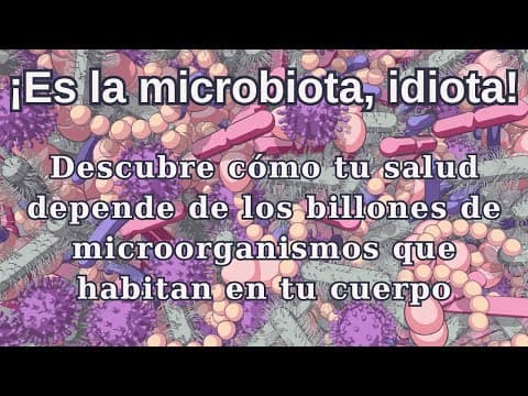 Cómo influye la microbiota en toda tu salud thumbnail