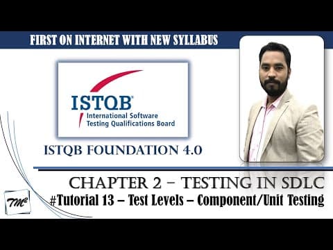 ISTQB FOUNDATION 4.0 | Tutorial 13 | 2.2.1 Test Levels & Test Types | Component Testing | CTFL thumbnail