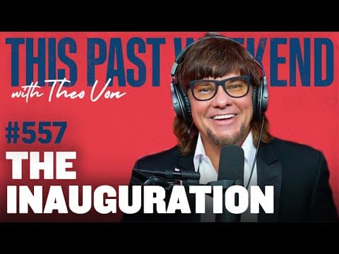 The Inauguration | This Past Weekend w/ Theo Von #557 thumbnail