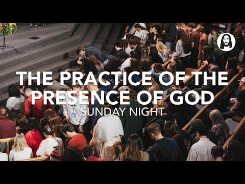 The Practice of the Presence of God | Pastor Michael Koulianos | Sunday Night Service thumbnail
