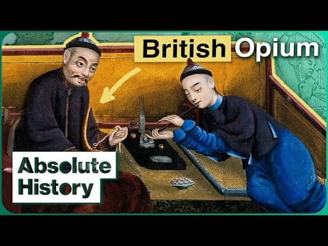Why Did Britain Get China Addicted To Opium? | Empires of Silver | Absolute History thumbnail