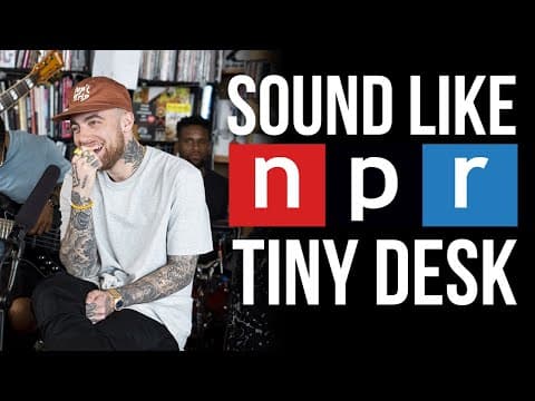 How to Sound Like NPR Tiny Desk thumbnail