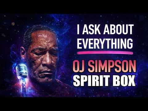 Yes, I ask for OJ and get CRAZY ANSWERS through Transcend and the Spirit Box. thumbnail