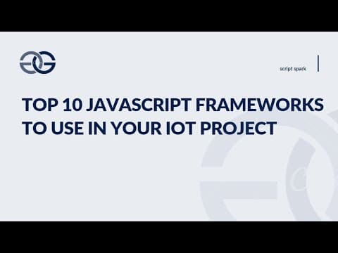 Top 10 JavaScript Frameworks to Use in Your IoT Projects thumbnail