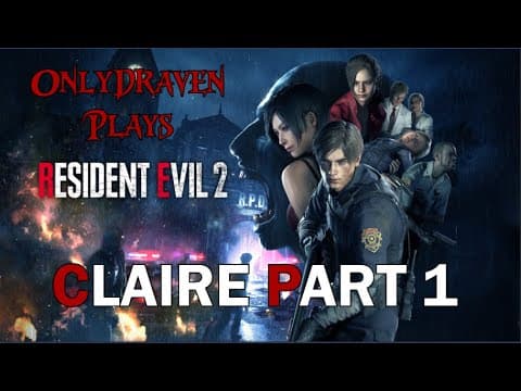 Resident Evil 2 - Claire Playthrough - Episode 1 thumbnail
