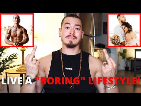 LIVE A "BORING" LIFE! (Everyone Has Lied To You...) thumbnail