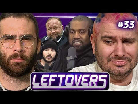 Kanye West, Alex Jones, Tim Pool, Nick Fuentes - Leftovers #33 thumbnail
