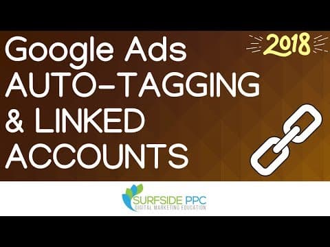 Google Ads and Google Analytics Auto Tagging Tutorial and Linked Accounts thumbnail