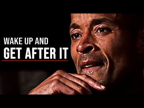 David Goggins: WAKE UP AND GET AFTER IT (Best Positive Thinking Video) thumbnail